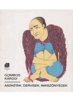 Gombos Károly - Aszkéták, dervisek, imaszőnyegek Gombos Károly - Aszkéták, dervisek, imaszőnyegek, Budapest 0 antikvár könyv