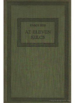 Kabos Ede - Az eleven kulcs Kabos Ede - Az eleven kulcs, Budapest 0 antikvár könyv