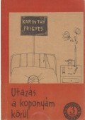 Karinthy Frigyes - Utazás a koponyám körül 