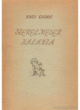 Nagy Endre - Szerelmesek kalauza Nagy Endre - Szerelmesek kalauza, Budapest 1957 antikvár könyv