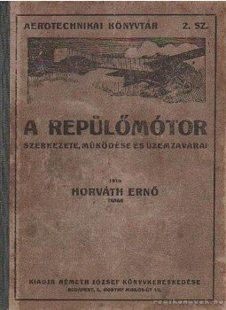 Horváth Ernő - A repülőmótor Horváth Ernő - A repülőmótor, Budapest, Brüsszel 1922 antikvár könyv