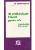 Dr. Graber Hedvig - Az antibiotikumkezelés gyakorlata