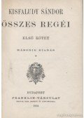 Kisfaludy Sándor - Kisfaludy Sándor összes regéi I. kötet