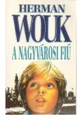 Herman Wouk - A nagyvárosi fiú