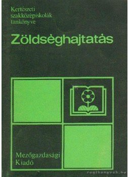 Balázs Sándor - Zöldséghajtatás Balázs Sándor - Zöldséghajtatás, Budapest 1981 antikvár könyv