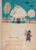 Móra Ferenc - Kincskereső kisködmön