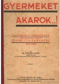 Dr. Földes Lajos - Gyermeket akarok...!