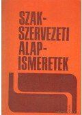 Kolozsvári Ernő - Szakszervezeti alapismeretek