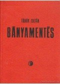 Török Zoltán - Bányamentés