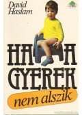 Haslam, David - Ha a gyerek nem alszik