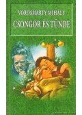 Vörösmarty Mihály - Csongor és Tünde