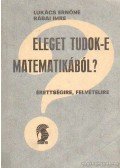 Lukács Ernőné,Rábai Imre - Eleget tudok-e matematikából?