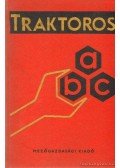 Burián Béla (szerk.) - Traktoros ABC