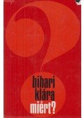 Bihari Klára - Miért?