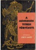 Ligeti Lajos - A mongolok titkos története
