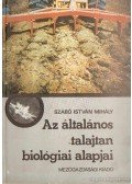 Szabó István Mihály - Az általános talajtan biológiai alapjai