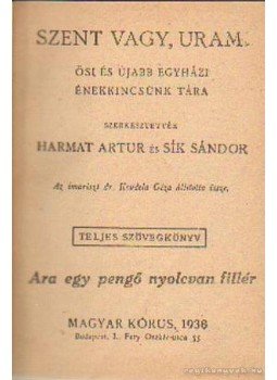 Sík Sándor, Harmat Artúr (szerk.) - Szent vagy, Uram Sík Sándor, Harmat Artúr (szerk.) - Szent vagy, Uram, Budapest 1938 antikvár könyv