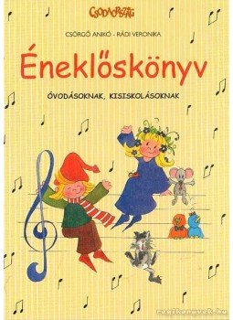 Csörgő Anikó, Rádi Veronika - Éneklőskönyv Csörgő Anikó, Rádi Veronika - Éneklőskönyv, Budapest 2000 antikvár könyv