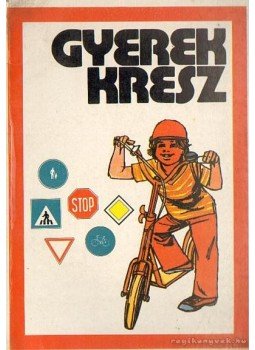 Balogh Zoltán - Gyerek KRESZ Balogh Zoltán - Gyerek KRESZ, Budapest 1986 antikvár könyv