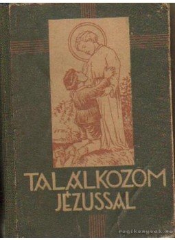 Lintnerné Fittler Vilma - Találkozom Jézussal Lintnerné Fittler Vilma - Találkozom Jézussal, 0 antikvár könyv