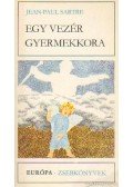 Sartre, Jean-Paul - Egy vezér gyermekkora / A fal / A szavak