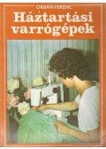 Orbán Ferenc - Háztartási varrógépek
