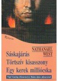 West, Nathanael - Sáskajárás / Törtszív kisasszony / Egy kerek milliócska