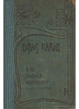 Eötvös Károly - A ki örökké bujdosott és egyéb elbeszélések Eötvös Károly - A ki örökké bujdosott és egyéb elbeszélések, Budapest 0 antikvár könyv