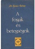 Kovács György - A fogak és betegségeik