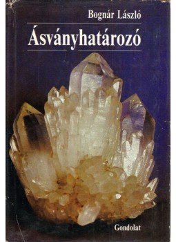 Bognár László - Ásványhatározó, Budapest 1987 antikvár könyv