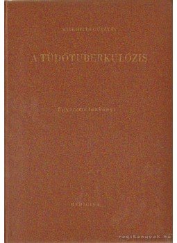 Miskovits Gusztáv - A tüdőtuberkulózis Miskovits Gusztáv - A tüdőtuberkulózis, Budapest 1966 antikvár könyv
