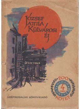 József Attila - Külvárosi éj József Attila - Külvárosi éj, Budapest 1958 antikvár könyv