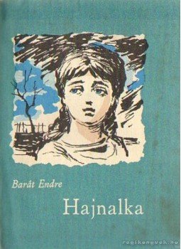 Barát Endre - Hajnalka Barát Endre - Hajnalka, Budapest 1965 antikvár könyv