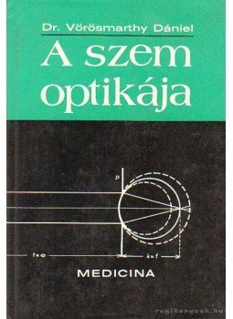 Vörösmarthy Dániel dr. - A szem optikája Vörösmarthy Dániel dr. - A szem optikája, Budapest 1974 antikvár könyv