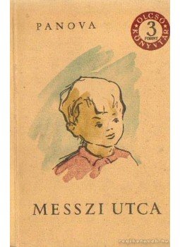 Panova, Vera - Messzi utca Panova, Vera - Messzi utca, Budapest 1958 antikvár könyv