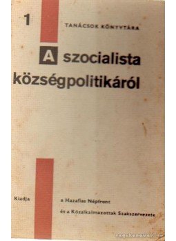Gallé Tibor - A szocialista községpolitikáról Gallé Tibor - A szocialista községpolitikáról, Budapest 1967 antikvár könyv