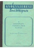 Dr. Gyarmati László,Dávid Gábor - A gyakorlati toxikológia alapjai