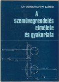 Vörösmarthy Dániel dr. - A szemüvegrendelés elmélete és gyakorlata