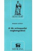 Bender György - A láb orthopaediai megbetegedései
