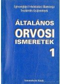 Dr. Zoltán Örs Tamás (főszerk.) - Általános orvosi ismeretek I-II.