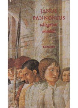 Janus Pannonius - Janus Pannonius válogatott munkái Janus Pannonius - Janus Pannonius válogatott munkái, Budapest 1982 antikvár könyv