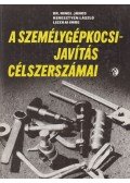 Hihg János dr.,Keresztyén László,Liszkai Imre - A személygépkocsi-javítás célszerszámai