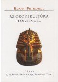 Egon Friedell - Az ókori kultúra története I.