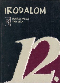 Vasy Géza, Mohácsy Károly - Irodalom 12. Vasy Géza, Mohácsy Károly - Irodalom 12., Budapest 2003 antikvár könyv