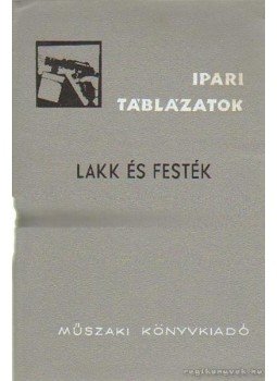 Tajthy Károly - Lakk és festék Tajthy Károly - Lakk és festék, Budapest 1968 antikvár könyv