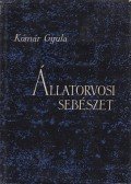 Kómár Gyula - Állatorvosi sebészet