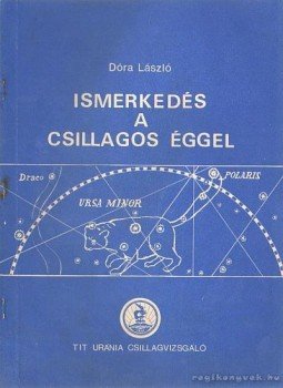 Dóra László - Ismerkedés a csillagos éggel Dóra László - Ismerkedés a csillagos éggel, Budapest 1980 antikvár könyv