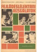 Kósáné Ormai Vera,Járó Katalin,Kalmár Magda dr. - Fejlődéslélektani vizsgálatok