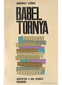 Jánosházy György - Bábel tornya Jánosházy György - Bábel tornya, Bukarest 1966 antikvár könyv