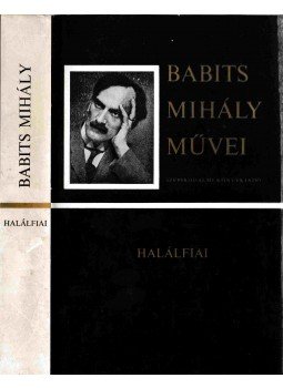 Babits Mihály - Halálfiai Babits Mihály - Halálfiai, Budapest 1984 antikvár könyv